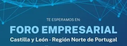 Castilla y León y el norte de Portugal se dan cita en Zamora para reforzar la colaboración empresarial