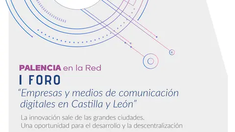 I FORO EMPRESAS Y MEDIOS DE COMUNICACIÓN DIGITALES DE CYL - PALENCIA EN LA RED - cartel-01