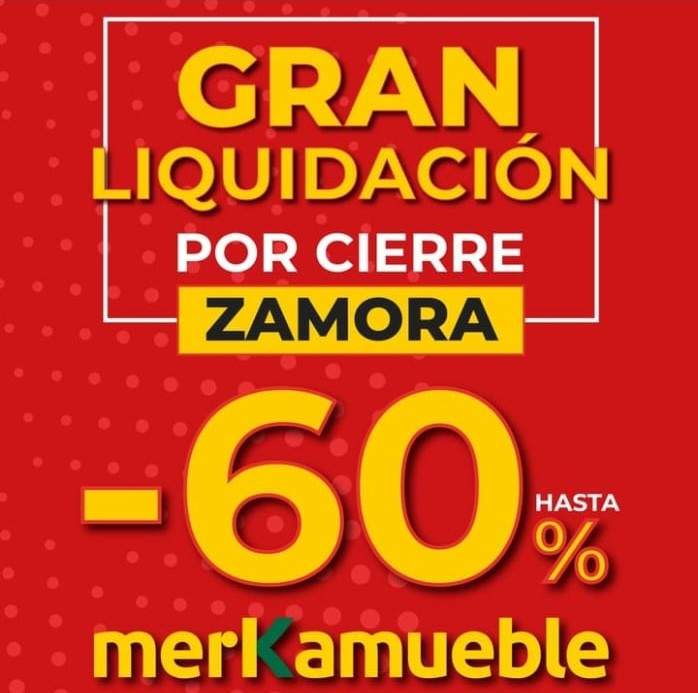Liquidación Merkamueble Zamora